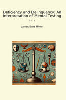 Deficiency and Delinquency: An Interpretation of Mental Testing