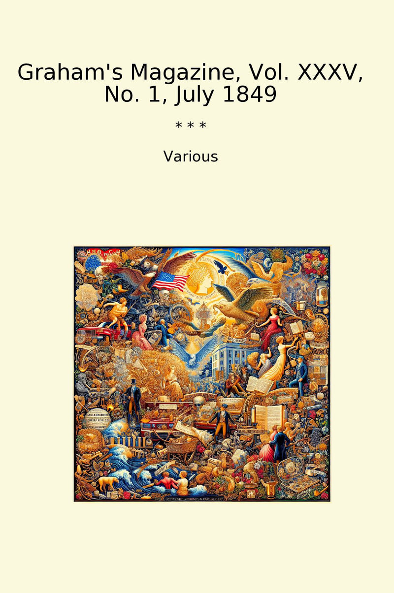 Graham's Magazine, Vol. XXXV, No. 1, July 1849