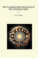 The Fundamental Doctrines of the Christian faith