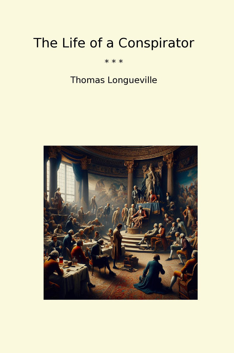 The Life of a Conspirator