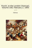 Punch, or the London Charivari, Volume 108, February 2, 1895