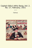 Captain Billy's Whiz Bang, Vol. 2. No. 17, February, 1921