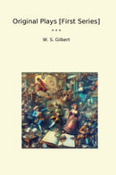 Original Plays [First Series]