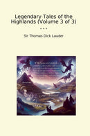 Legendary Tales of the Highlands (Volume 3 of 3)