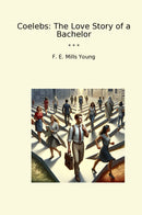 Coelebs: The Love Story of a Bachelor