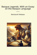 Basque Legends; With an Essay on the Basque Language