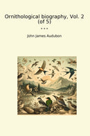 Ornithological biography, Vol. 2 (of 5)