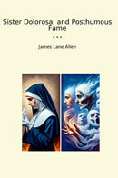 Sister Dolorosa, and Posthumous Fame