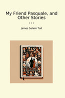 My Friend Pasquale, and Other Stories
