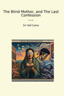 The Blind Mother, and The Last Confession