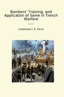 Bombers' Training, and Application of Same in Trench Warfare