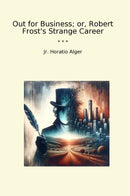 Out for Business; or, Robert Frost's Strange Career