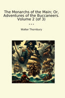 The Monarchs of the Main; Or, Adventures of the Buccaneers. Volume 2 (of 3)