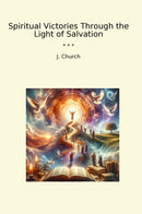 Spiritual Victories Through the Light of Salvation