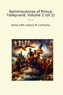 Reminiscences of Prince Talleyrand, Volume 2 (of 2)