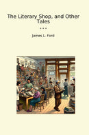 The Literary Shop, and Other Tales