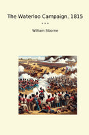 The Waterloo Campaign, 1815