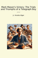 Mark Mason's Victory: The Trials and Triumphs of a Telegraph Boy