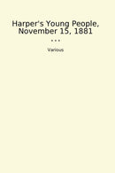 Harper's Young People, November 15, 1881