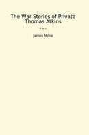 The War Stories of Private Thomas Atkins