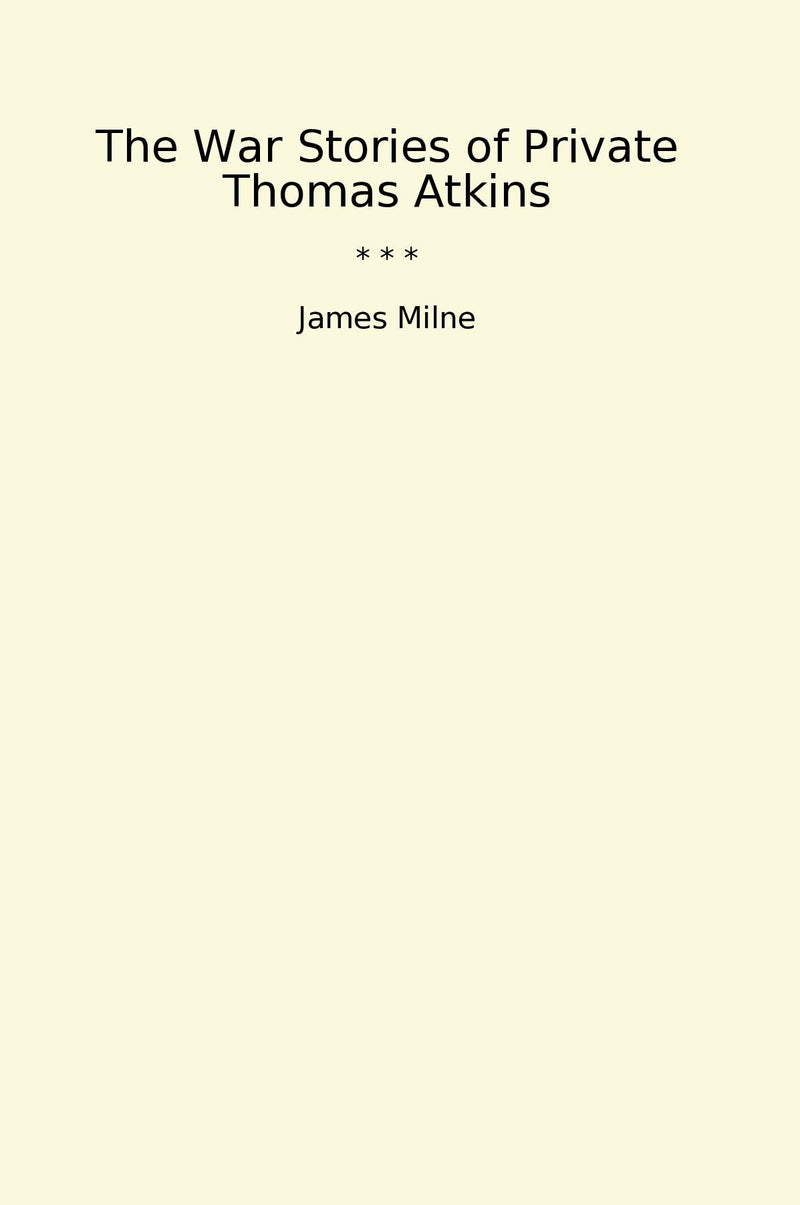 The War Stories of Private Thomas Atkins