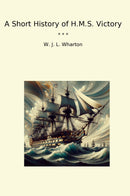 A Short History of H.M.S. Victory