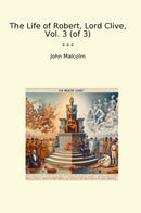 The Life of Robert, Lord Clive, Vol. 3 (of 3)