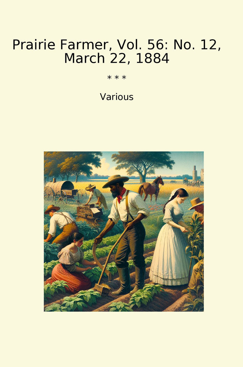 Prairie Farmer, Vol. 56: No. 12, March 22, 1884
