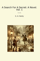 A Search For A Secret: A Novel. Vol. 1