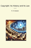 Copyright: Its History and Its Law