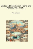 Visits and Sketches at Home and Abroad, Vol. 3 (of 3)