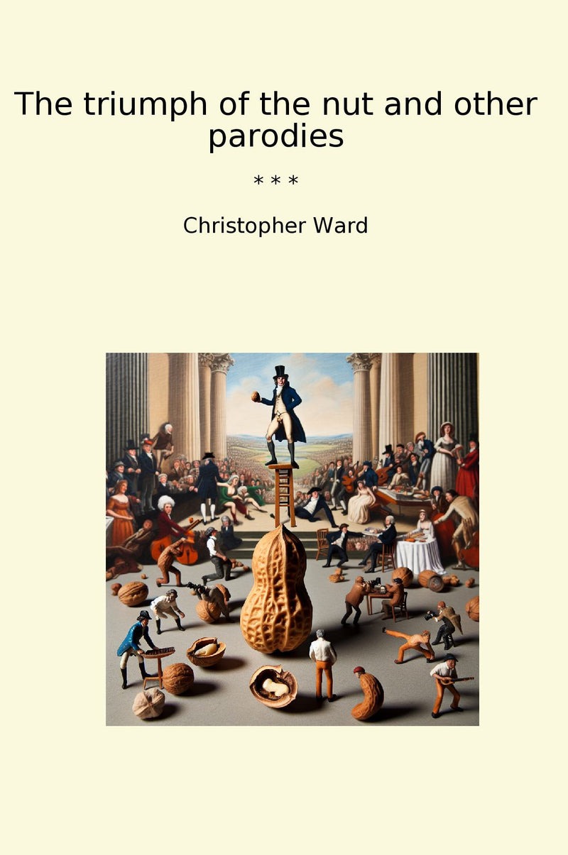 The triumph of the nut and other parodies