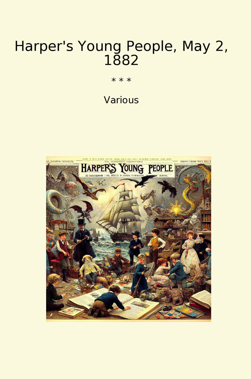 Harper's Young People, May 2, 1882