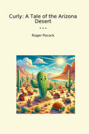 Curly: A Tale of the Arizona Desert