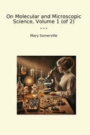 On Molecular and Microscopic Science, Volume 1 (of 2)