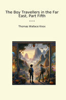 The Boy Travellers in the Far East, Part Fifth