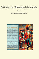 D'Orsay; or, The complete dandy