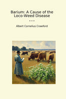 Barium: A Cause of the Loco-Weed Disease