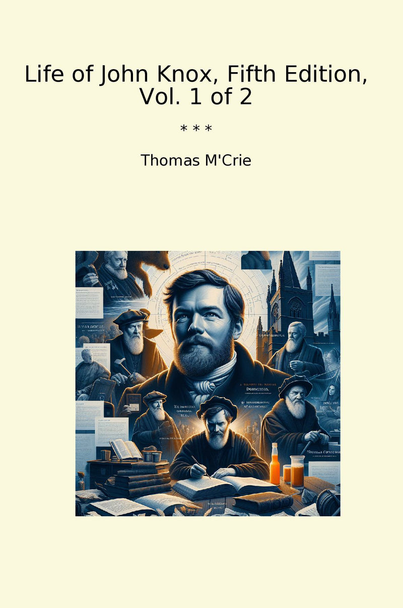 Life of John Knox, Fifth Edition, Vol. 1 of 2