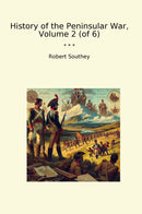 History of the Peninsular War, Volume 2 (of 6)