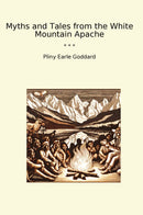 Myths and Tales from the White Mountain Apache