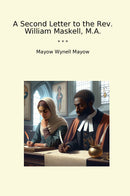 A Second Letter to the Rev. William Maskell, M.A.