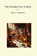 The Friendly Five: A Story