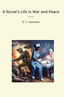 A Nurse's Life in War and Peace