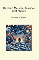 Herman Melville, Mariner and Mystic