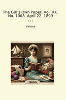 The Girl's Own Paper, Vol. XX. No. 1008, April 22, 1899