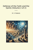 Defense of the Faith and the Saints (Volume 2 of 2)