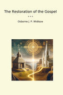 The Restoration of the Gospel