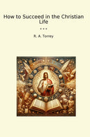 How to Succeed in the Christian Life