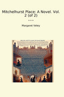Mitchelhurst Place: A Novel. Vol. 2 (of 2)